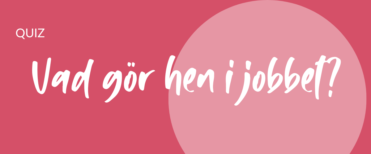 Vad gör hen i jobbet?