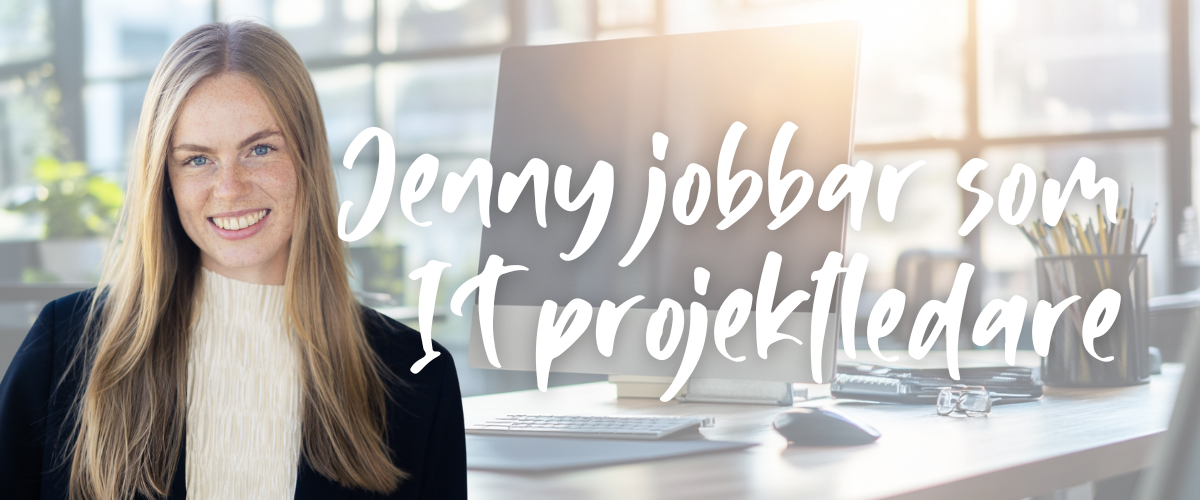 Jennys oväntade jobb – som IT-projektledare